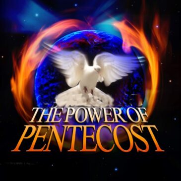 THE POWER OF PENTECOST  June 6, 2021