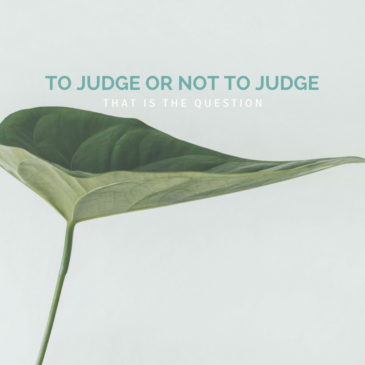 “TO JUDGE,  OR NOT TO JUDGE, THAT IS THE QUESTION”