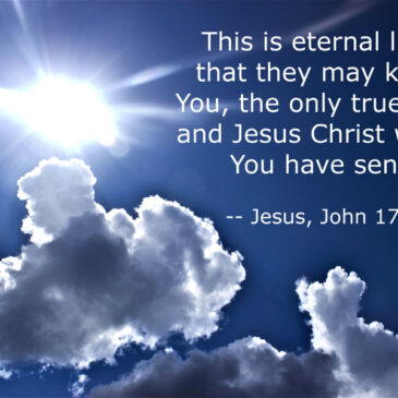 ETERNAL LIFE IS KNOWING GOD IN CHRIST